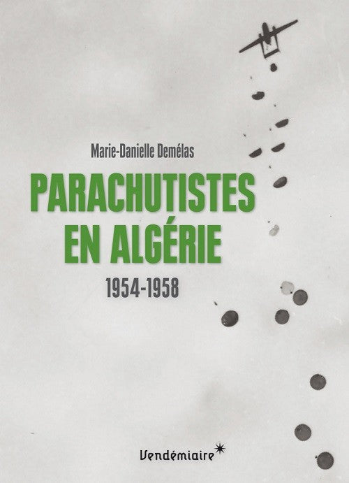 Parachutistes en Algérie 1954-1958