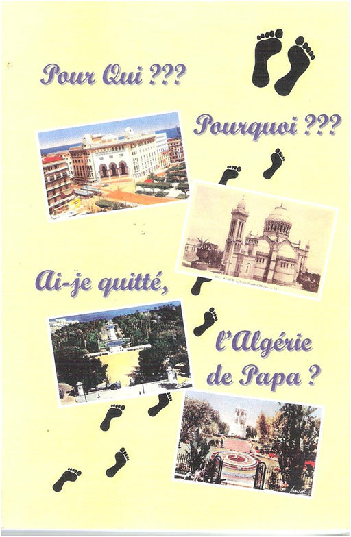 Pour qui? Pour quoi? Ai je quitté l'Algérie de Papa?