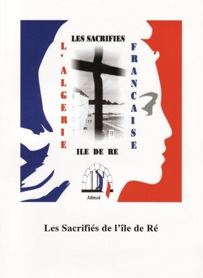 Les Sacrifiés de l’Algérie Française- Ile de Ré