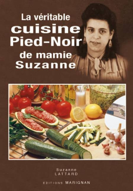 La véritable cuisine Pied-Noir de Mamie Suzanne