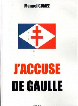 J'accuse De Gaulle