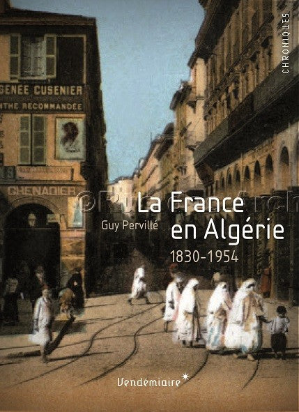 La France en Algérie 1830-1954